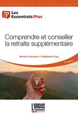 Comprendre et conseiller la retraite supplémentaire - Norbert Gautron ; Stéphane Frey - 9782354745394