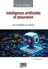 Intelligence artificielle et assurance - Emmanuel Moyrand - 9782354745561