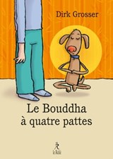 Le bouddha à quatre pattes - Dirk Grosser - 9782354901769