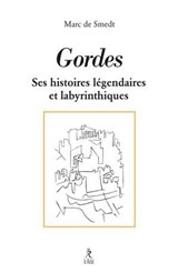 Gordes - Histoires légendaires et labyrinthiques - Marc de Smedt ; Richard Kitaeff - 9782354903251
