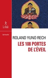Les 108 portes de l'éveil - Roland Yuno Rech - 9782354903664