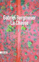 La Chasse - Gabriel Bergmoser - 9782355848513