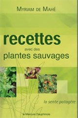 Recettes avec des plantes sauvages - Myriam de Mahé - 9782356621313