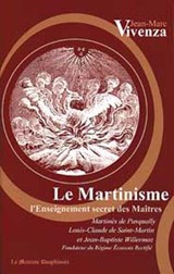 Martinisme - Enseignement secret des maîtres - Jean-Marc Vivenza - 9782356621405