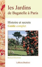 Les Jardins de Bagatelle à Paris - Guide - Richard Khaitzine - 9782356622419