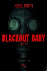 Blackout baby - Michel Moatti - 9782357201989