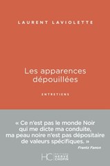 Les apparences dépouillées - Entretiens - Laurent Laviolette - 9782357204331