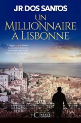 Un millionnaire à Lisbonne - Tome 2 - José Rodrigues Dos Santos - 9782357205000