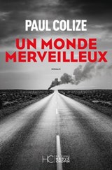 Un monde merveilleux - Paul Colize - 9782357206847