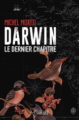 Darwin - Le dernier chapitre - Michel Moatti - 9782357207974