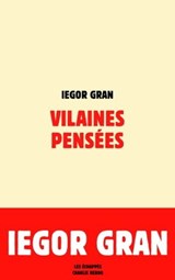 Vilaines pensées - Iegor Gran - 9782357660809