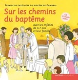 Sur les chemins du baptême - enfant 4-7 ans - SDC Cambrai - 9782357702295