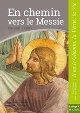 En chemin vers le Messie - Jeune - collège 1 - Sdc Dijon - 9782357702516