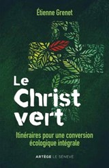 Le Christ vert - Père Etienne Grenet - 9782357703735