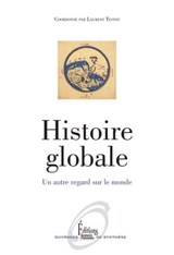Histoire globale. Un autre regard sur le monde (NE) - Laurent Testot - 9782361062972