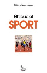 Ethique et sport - Philippe Sarremejane - 9782361064167