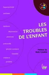 Les troubles de l'enfant - Héloïse Lhérété ; Jean-François Marmion ; Boris Cyrulnik ; Véronique Bedin - 9782361064709