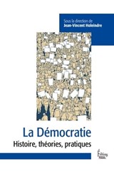 La Démocratie - Entre défis et menaces - Collectif ; Jean-Vincent Holeindre ; Véronique Bedin - 9782361066086
