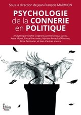 Psychologie de la connerie en politique - Jean-François Marmion ; Jean Garrigues ; Janine Mossuz-Lavau ; Anne Muxel ; Pascal Perrineau ; Myriam Revault d'Allonnes ; Brice Teinturier - 9782361066178