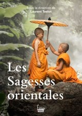 Les Sagesses orientales - Laurent Testot - 9782361066215