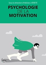 Psychologie de la motivation - Héloïse Lhérété - 9782361066444