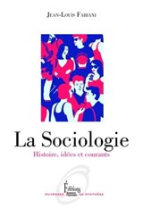 La Sociologie - Histoire, idées et courants - Jean-Louis Fabiani - 9782361066703