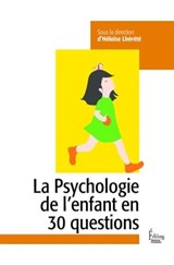 La psychologie de l'enfant en 30 questions - Héloïse Lhérété - 9782361067076