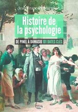 Histoire de la psychologie De Pinel à Damasio 101 dates clés - Jean-François Marmion - 9782361067113