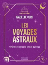 Les voyages astraux - Voyager au-delà des limites du corps - Isabelle Cerf - 9782361889395