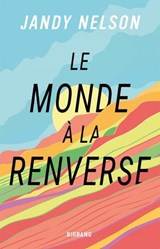 Le Monde à la renverse - Jandy Nelson - 9782362315442