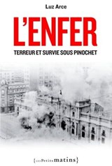 L'Enfer. Terreur et survie sous Pinochet - Luz Arce - 9782363831156