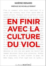 En finir avec la culture du viol - Noémie Renard ; Michelle Perrot - 9782363832955