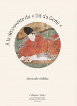 A la découverte du Dit du Genji - Murasaki Shikibu ; Midori Sano - 9782364370937