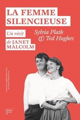 La Femme silencieuse - Sylvia Plath et Ted Hughes - Janet Malcolm - 9782364685406