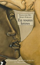 En toutes lettres - Remo Forlani ; Françoise Rey - 9782364902930