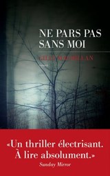 Ne pars pas sans moi - Suspense domestique - Gilly MacMillan - 9782365691956