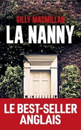 La Nanny - Suspense domestique - Gilly MacMillan - 9782365695480
