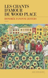 Les chants d'amour de Wood Place - Honorée Fanonne Jeffers - 9782365698443