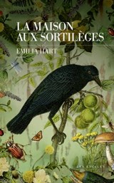 La maison aux sortilèges - Emilia Hart - 9782365698474