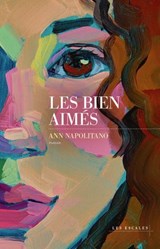 Les Bien-aimés - Le phénomène littéraire qui a déjà séduit plus d'un million de lecteurs ! Nouveauté roman 2025 - Ann Napolitano - 9782365699648