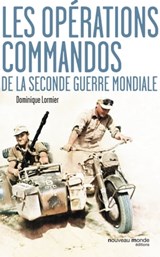 Les opérations commandos de la Seconde Guerre mondiale - Dominique Lormier - 9782365839808