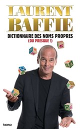 Dictionnaire des noms propres (ou presque !) - Laurent Baffie - 9782366581652