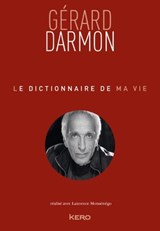 Le dictionnaire de ma vie - Gérard Darmon - Gérard Darmon - 9782366584387