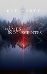 Les âmes inconscientes - Rod Marty - 9782367409931
