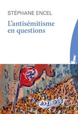 L'antisémitisme en questions - Stéphane Encel - 9782368906866