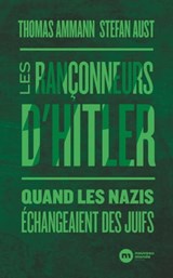 Les rançonneurs d'Hitler - Thomas Ammann ; Stefan Aust - 9782369427803