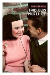 Trois jours pour la joie - Olivier Bruneau - 9782370554918