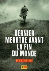 Dernier meurtre avant la fin du Monde - Ben H. Winters - 9782370560179