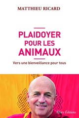 Plaidoyer pour les animaux - Matthieu Ricard - 9782370730299