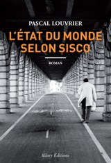 L'Etat du monde selon Sisco - Pascal Louvrier - 9782370730817